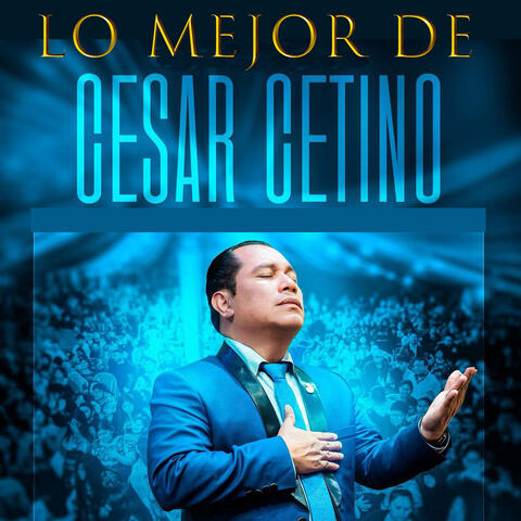 LO MEJOR DE CESAR CETINO