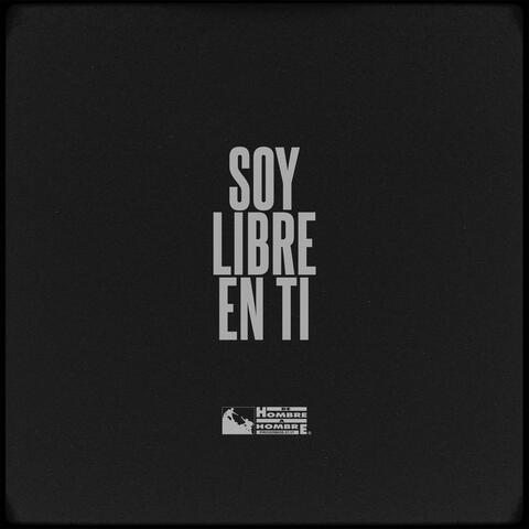 Soy Libre En Ti