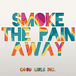 SMOKE THE PAIN AWAY