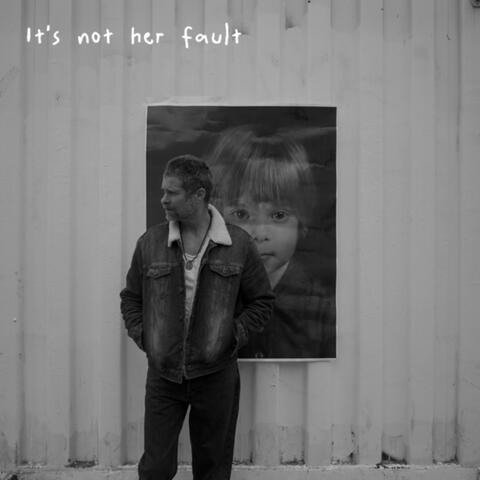 It's Not her Fault