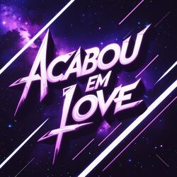 Acabou Em Love