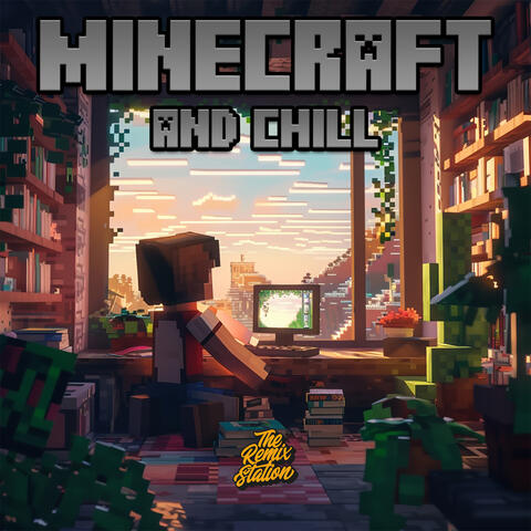 Minecraft and Chill