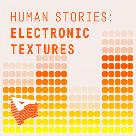 Human Stories - Electronic Textures