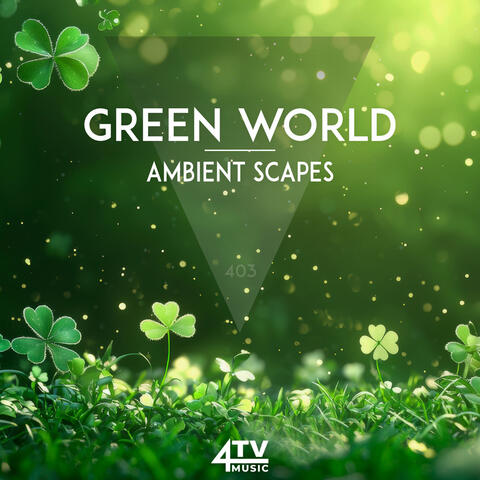Green World - Ambient Scapes