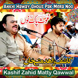 Ankhi Haway Ghous Pak Mera Noo