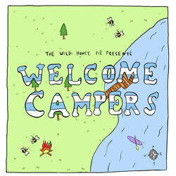 Here Today - The Wild Honey Pie Welcome Campers