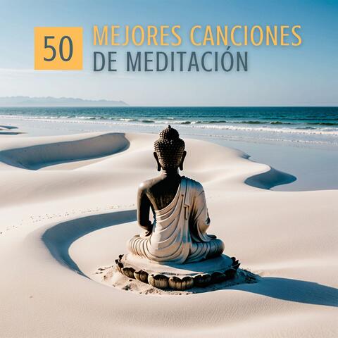 50 Mejores Canciones de Meditación - Música de Meditación para Relajar la Mente y el Cuerpo