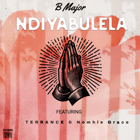 Ndiyabulela feat. Terrance & Nomhle Grace (Radio Edit)