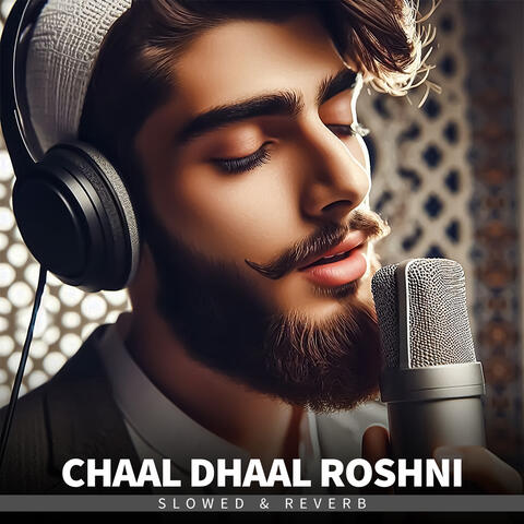Chaal Dhaal Roshni - Lofi