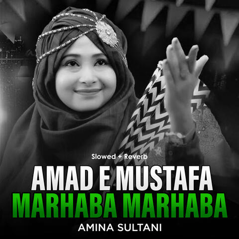 Amad e Mustafa Marhaba Marhaba (Lofi-Mix)