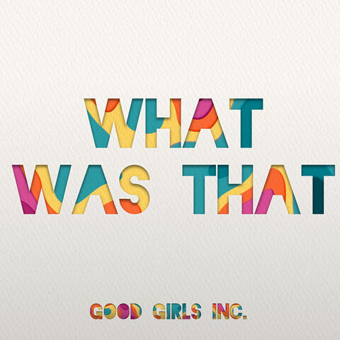 What Was That