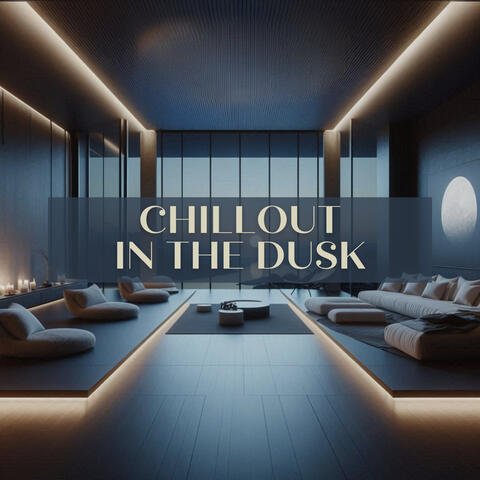 Chillout In The Dusk