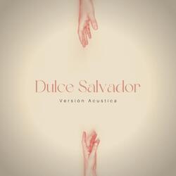 Dulce Salvador (Versión Acústica)