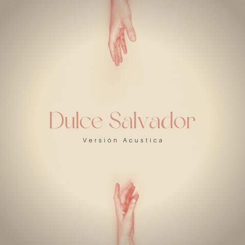 Dulce Salvador (Versión Acustica)