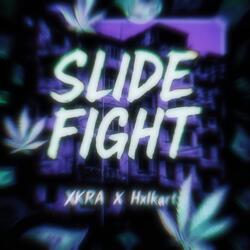 SLIDE FIGHT - SLOWED