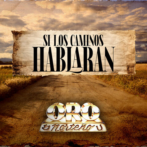 Si Los Caminos Hablaran
