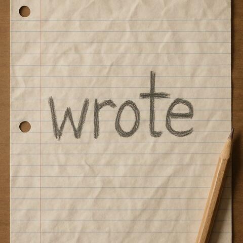Wrote