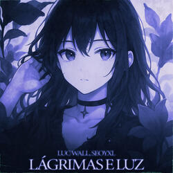 LÁGRIMAS E LUZ (Sped Up)