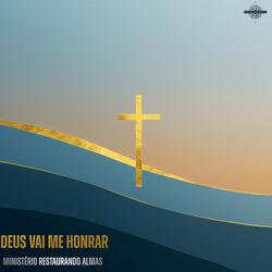 Deus Vai Me Honrar