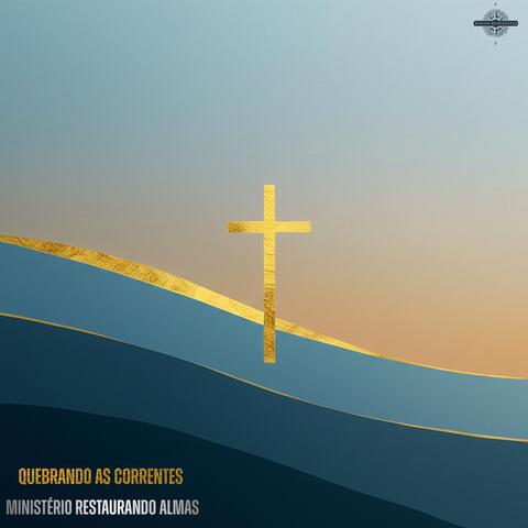 Quebrando as Correntes