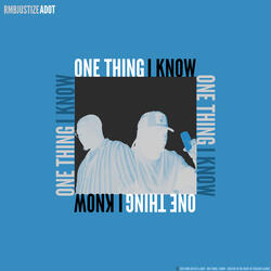 One Thing I Know