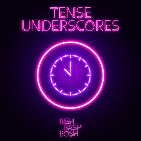 TENSE UNDERSCORES