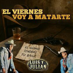 El Viernes Voy A Matarte