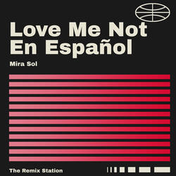 Love Me Not en Español