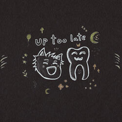 up too late