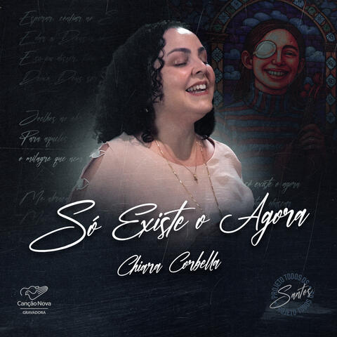 Só Existe o Agora - Chiara Corbella