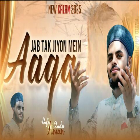 Jab Tak Jiyon Me Aaqa