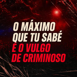 Mc Dexx o maximo que tu sabe e o vulgo de criminoso
