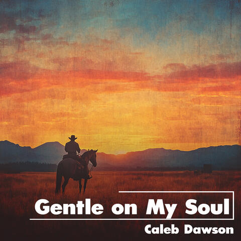 Gentle on My Soul