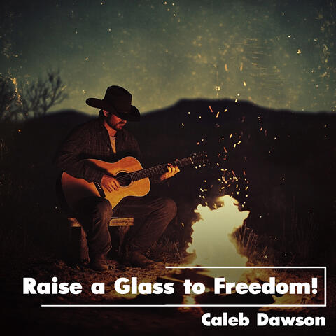 Raise a Glass to Freedom!