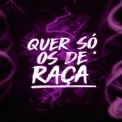 Mt quer só os de raça só os que ta forte