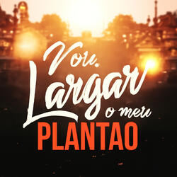 Mc Dexx eu vou largar o meu plantão dia de baile