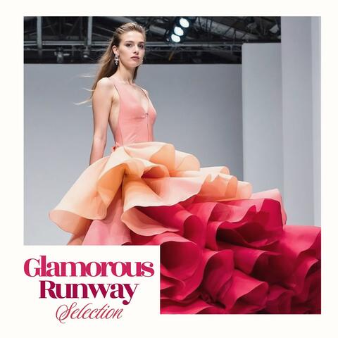 Glamorous Runway Selection -  Top Designer Tunes & Fierce Catwalk Faste-Paced Background Music