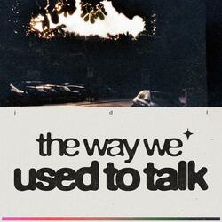 The way we used to talk