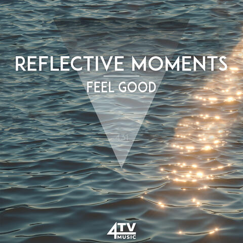 Reflective Moments - Feel Good