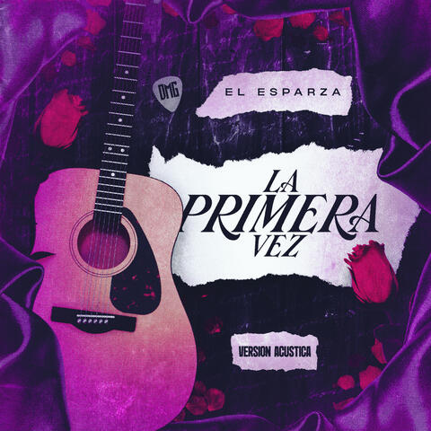La Primera Vez (Version Acústica)
