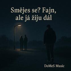 Směješ se? Fajn, ale já žiju dál