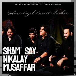 Sham Say Nikalay Musaffar
