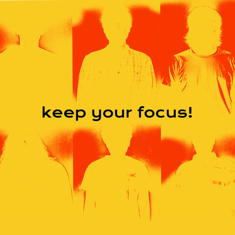 keep your focus!