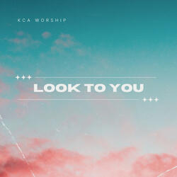 Look To You