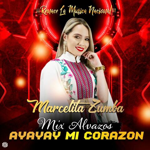 Ayayay Mi Corazón (Mix Nacional Albazos)