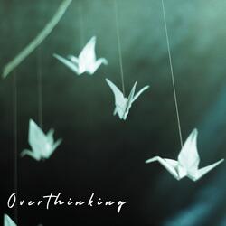 Overthinking