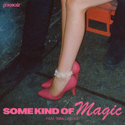 Some Kind Of Magic (with Smallpools)