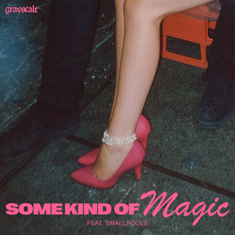 Some Kind Of Magic (with Smallpools)