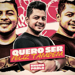 Quero Ser Feliz Também