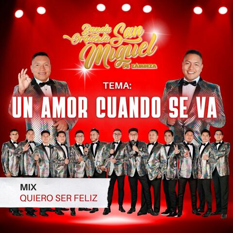 Mix Quiero Ser Feliz / Un Amor Cuando Se Va